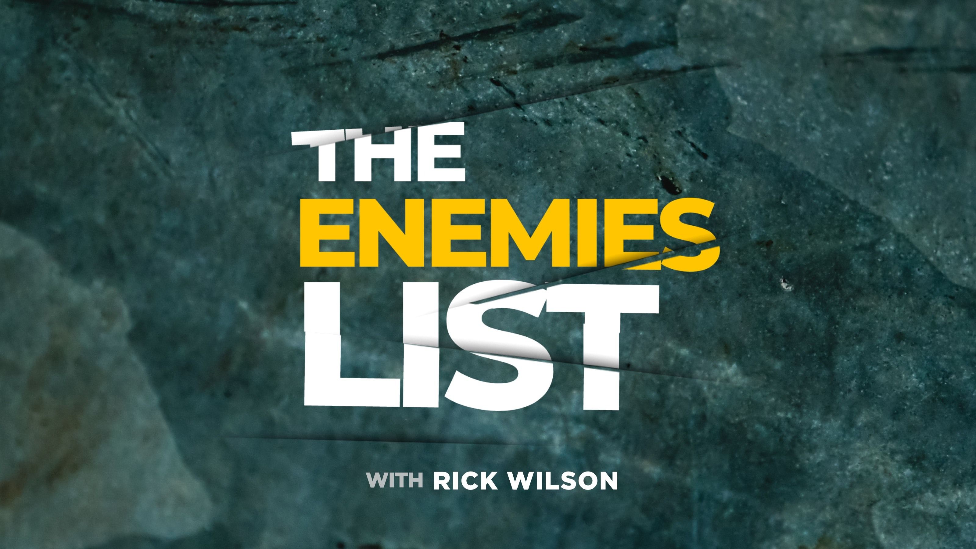 The Enemies List with Rick Wilson